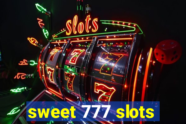 sweet 777 slots
